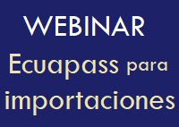 curso online webinar tecnicas aduaneras importacion senae documentos de control previo ecuapass vue ecuador aduana comercio exterior china costa rica chile